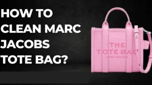 How to Clean Marc Jacobs Tote Bag: Easy Steps for Spotless Care